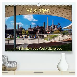 Völklingen. Im Schatten des Weltkulturerbes (hochwertiger Premium Wandkalender 2024 DIN A2 quer), Kunstdruck in Hochglanz von Guthörl,  Werner