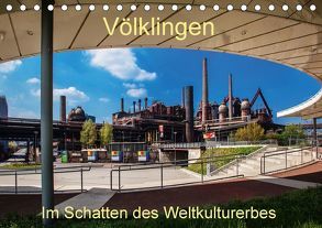 Völklingen. Im Schatten des Weltkulturerbes (Tischkalender 2018 DIN A5 quer) von Guthörl,  Werner