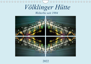 Völklinger Hütte Welterbe seit 1994 (Wandkalender 2022 DIN A4 quer) von Rufotos