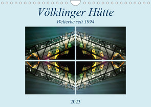 Völklinger Hütte Welterbe seit 1994 (Wandkalender 2023 DIN A4 quer) von Rufotos