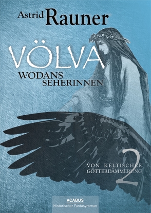 Völva – Wodans Seherinnen. Von keltischer Götterdämmerung 2 von Rauner,  Astrid