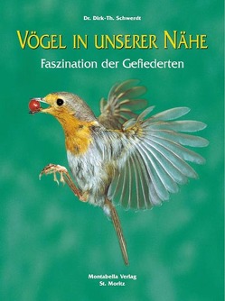 Vögel in unserer Nähe von Schwerdt,  Dirk Th, Weiss,  Max