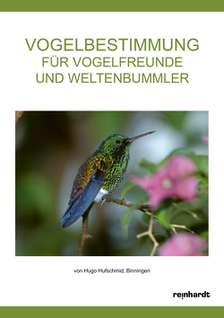 Vogelbestimmung für Vogelfreunde und Weltenbummler von Hufschmid,  Hugo