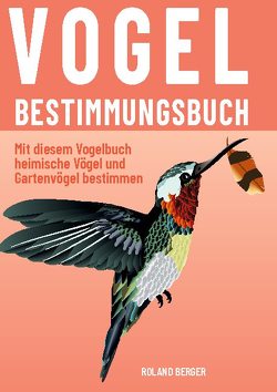 Vogelbestimmungsbuch von Berger,  Roland