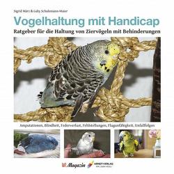 Vogelhaltung mit Handicap von März,  Sigrid, Schulemann-Mayer,  Gaby