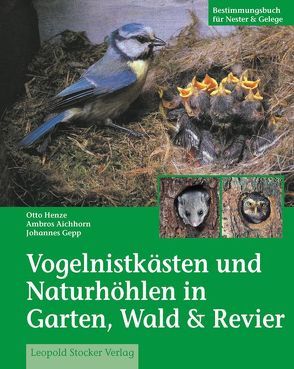 Vogelnistkästen in Garten & Wald von Gepp,  Johannes, Henze,  Otto