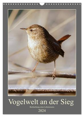 Vogelwelt an der Sieg (Wandkalender 2024 DIN A3 hoch), CALVENDO Monatskalender von Irle,  D.