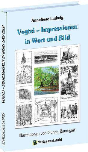 Vogtei – Impressionen in Wort und Bild von Baumgart,  Günter, Ludwig,  Anneliese