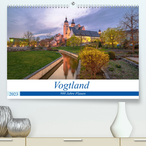 Vogtland – 900 Jahre Plauen (Premium, hochwertiger DIN A2 Wandkalender 2023, Kunstdruck in Hochglanz) von Männel,  Ulrich