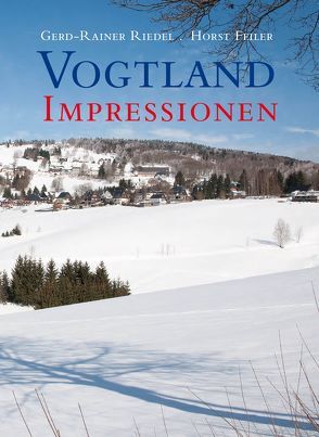 Vogtland Impressionen von Feiler,  Horst, Riedel,  Gerd-Rainer