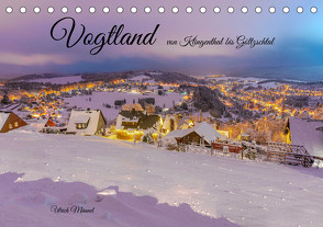 Vogtland – von Klingenthal bis Göltzschtal (Tischkalender 2023 DIN A5 quer) von Männel,  Ulrich
