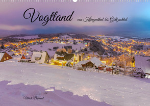 Vogtland – von Klingenthal bis Göltzschtal (Wandkalender 2023 DIN A2 quer) von Männel,  Ulrich