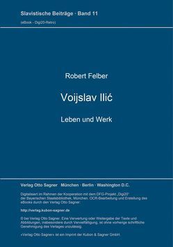 Voijslav Ilić. Leben und Werk von Felber,  Robert