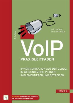 VoIP Praxisleitfaden von Fischer,  Jörg, Sailer,  Christian