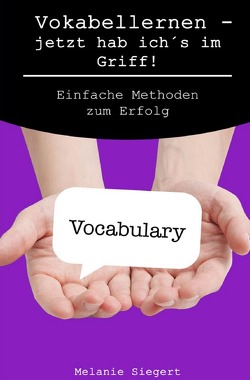 Vokabellernen – jetzt hab ich´s im Griff! von Siegert,  Melanie