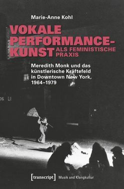 Vokale Performancekunst als feministische Praxis von Kohl,  Marie-Anne