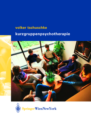 Volker Tschuschke Kurzgruppenpsychotherapie Theorie und Praxis von Tschuschke,  Volker