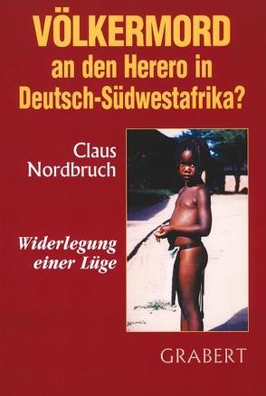 Völkermord an den Herero in Deutsch-Südwestafrika? von Nordbruch,  Claus