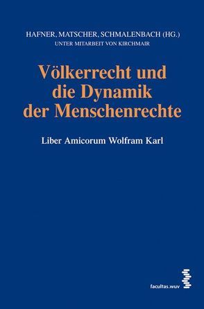 Völkerrecht und die Dynamik der Menschenrechte von Hafner,  Gerhard, Matscher,  Franz, Schmalenbach,  Kirsten