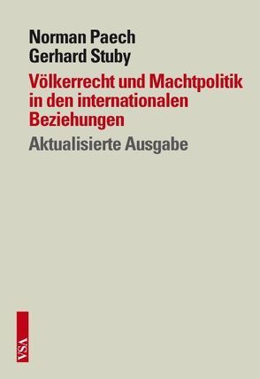 Völkerrecht und Machtpolitik in den internationalen Beziehungen von Paech,  Norman, Stuby,  Gerhard