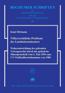 Völkerrechtliche Probleme des Landmineneinsatzes von Dörmann,  Knut