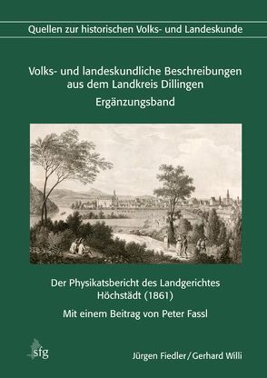 Volks- und landeskundliche Beschreibungen aus dem Landkreis Dillingen – Ergänzungsband von Fassl,  Peter, Fiedler,  Jürgen, Willi,  Gerhard