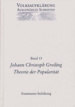 Volksaufklärung – Ausgewählte Schriften / Band 13: Johann Christoph Greiling (1765–1840) von Böning,  Holger, Greiling,  Johann Christoph, Siegert,  Reinhart