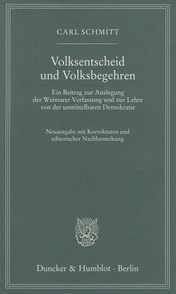 Volksentscheid und Volksbegehren. von Schmitt,  Carl
