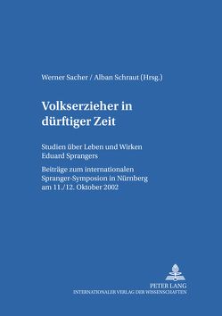 Volkserzieher in dürftiger Zeit von Sacher,  Werner, Schraut,  Alban