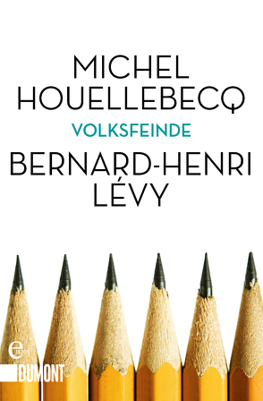 Volksfeinde von Houellebecq,  Michel, Lévy,  Bernard-Henri, Wilczek,  Bernd