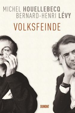 Volksfeinde von Houellebecq,  Michel, Lévy,  Bernard-Henri, Wilczek,  Bernd