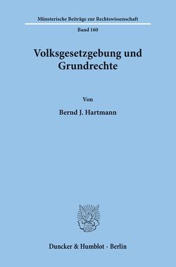 Volksgesetzgebung und Grundrechte. von Hartmann,  Bernd J.