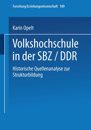 Volkshochschule in der SBZ/DDR von Opelt,  Karin