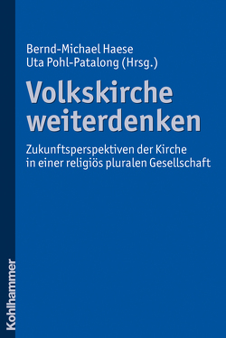 Volkskirche weiterdenken von Haese,  Bernd-Michael, Pohl-Patalong,  Uta