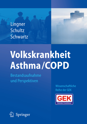Volkskrankheit Asthma/COPD von Lingner,  Heidrun, Schultz,  Konrad, Schwartz,  Friedrich Wilhelm