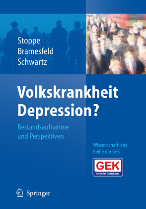 Volkskrankheit Depression? von Bramesfeld,  Anke, Schwartz,  Friedrich Wilhelm, Stoppe,  Gabriela
