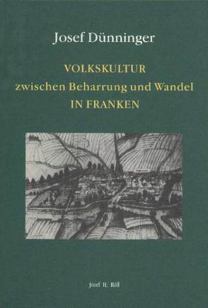 Volkskultur zwischen Beharrung und Wandel in Franken von Dünninger,  Josef, Harmening,  Dieter, Wimmer,  Erich