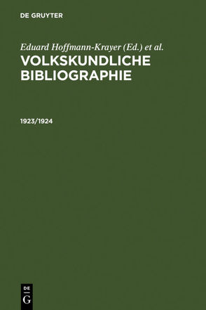 Volkskundliche Bibliographie / 1923/1924 von Deutsche Gesellschaft für Volkskunde e.V. und in Zusammenarb. mit der Universität Bremen, Geiger,  Paul, Hoffmann-Krayer,  Eduard