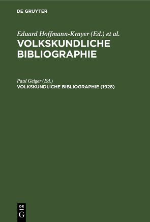 Volkskundliche Bibliographie / 1928 von Geiger,  Paul
