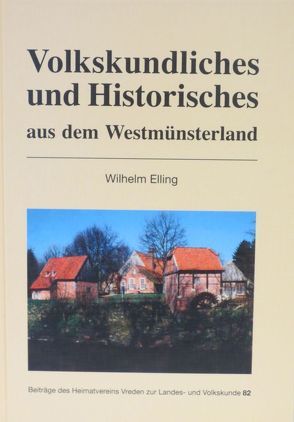 Volkskundliches und Historisches aus dem Westmünsterland von Elling,  Wilhelm