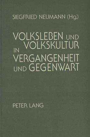 Volksleben und Volkskultur in Vergangenheit und Gegenwart von Neumann,  Siegfried