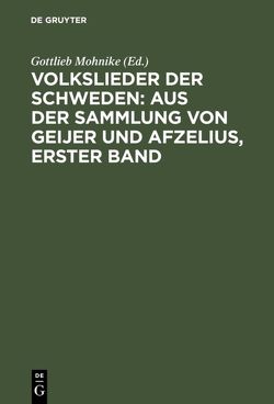 Volkslieder der Schweden: aus der Sammlung von Geijer und Afzelius, erster Band von Mohnike,  Gottlieb