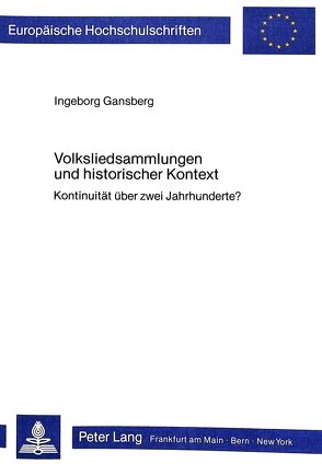 Volksliedsammlungen und historischer Kontext von Gansberg,  Ingeborg