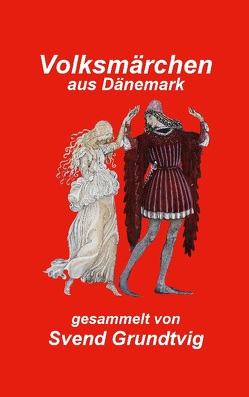 Volksmärchen aus Dänemark von Asmussen,  Klaus-Peter, Grundtvig,  Svend