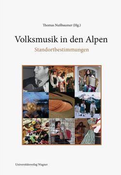 Volksmusik in den Alpen – Standortbestimmungen von Nussbaumer,  Thomas