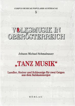 Volksmusik in Oberösterreich – »Tanz Musik« von Deutsch,  Walter, Haid,  Gerlinde