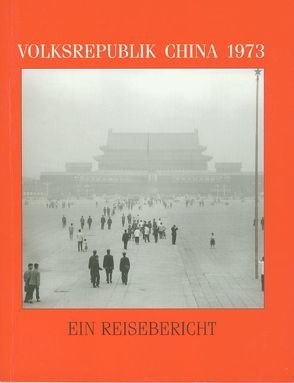 Volksrepublik China 1973 von Schütze,  Hildegard, Schütze,  Karl-Robert