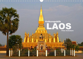 Volksrepublik Laos (Wandkalender 2022 DIN A3 quer) von Schickert,  Peter