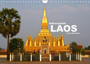 Volksrepublik Laos (Wandkalender 2022 DIN A4 quer) von Schickert,  Peter