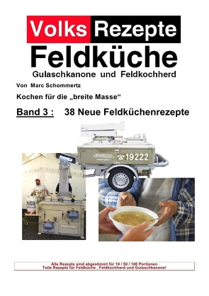 Volksrezepte Band 3 – 38 Neue Feldküchenrezepte von Schommertz,  Marc